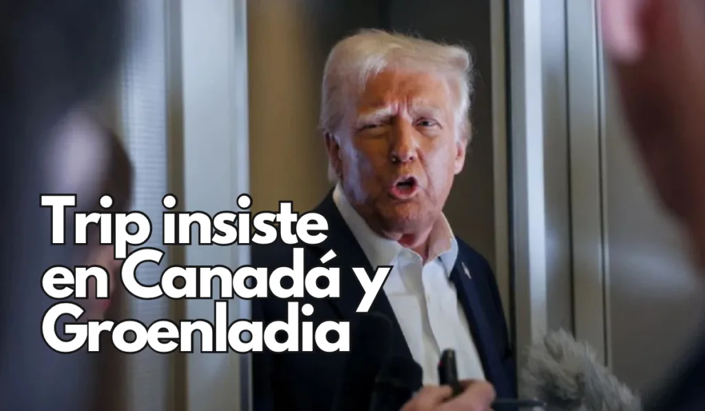 Trump insiste en anexar Canadá al territorio de Estados Unidos y comprar Groenlandia